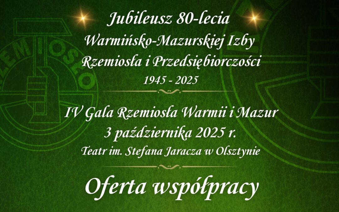 Zostań Partnerem Jubileuszu 80-lecia Warmińsko-Mazurskiej Izby Rzemiosła i Przedsiębiorczości